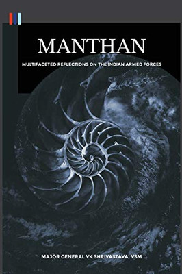 Manthan: Multifaceted Reflections on the Indian Armed Forces - Paperback