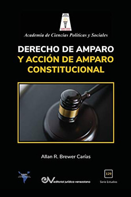 Derecho de Amparo Y Acción de Amparo Constitucional (Spanish Edition)