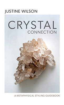 Crystal Connection: A Metaphysical Styling Guidebook
