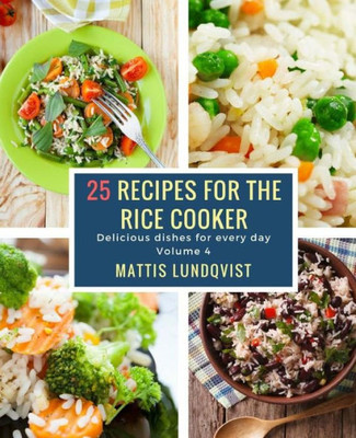 25 reipces for the rice cooker: Delicious dishes for every day