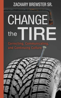 Change the Tire: Correcting, Communicating and Continuing Culture
