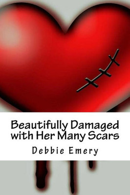 Beautifully Damaged with Her Many Scars