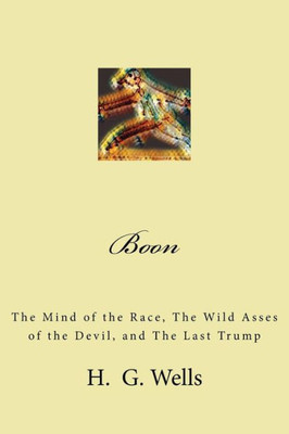 Boon: The Mind of the Race, The Wild Asses of the Devil, and The Last Trump