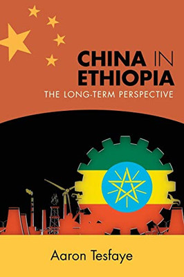 China in Ethiopia: The Long-Term Perspective