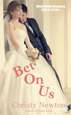 Bet On Us (Wood Violet Romance)