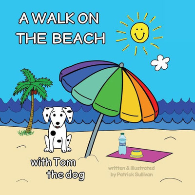 A WALK ON THE BEACH with Tom the dog (A WALK ... with Tom the dog)