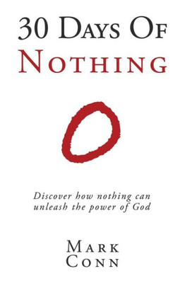 30 Days of Nothing: Discover how nothing can unleash the power of God