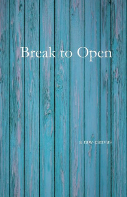 Break To Open (Through My Eyes)