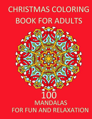 Christmas Coloring Book For Adults Relaxation and Fun: Adult Christmas Coloring Book Adult coloring Books Mandala (Holiday Adult Activity Books)