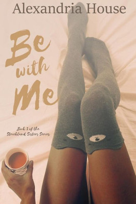 Be with Me (Strickland Sisters)