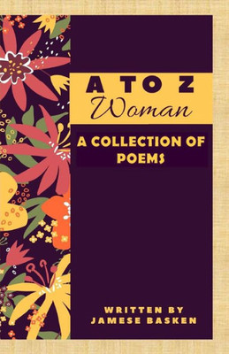 A TO Z Woman: A Collection of Poems