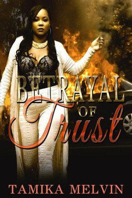 Betrayal of Trust by Tamika Melvin