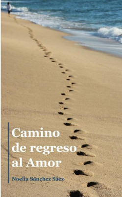 Camino de regreso al Amor (Spanish Edition)