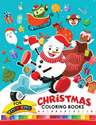 Christmas coloring books for toddlers: Christmas Coloring Book for Children, boy, girls, kids Ages 2-4,3-5,4-8