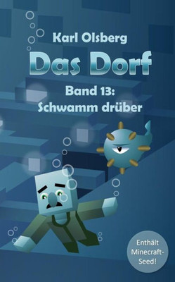 Das Dorf Band 13: Schwamm drUber (German Edition)