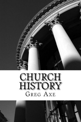 Church History: A Biblical Perspective