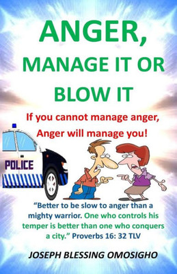 ANGER, manage it or blow it