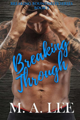 Breaking Through: Book 2 in the Breaking Boundaries Series