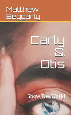 Carly & Otis: Show The World (Saving the World)