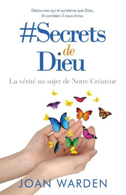 #Secrets de Dieu: La vérité au sujet de Notre Créateur (French Edition)