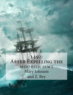 1492: After Expelling the Moorish Jews