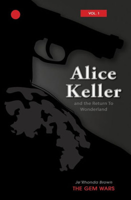Alice Keller And the Return to Wonderland (The Gem Wars)