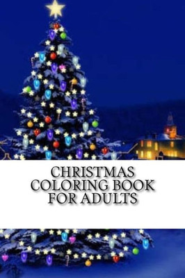 Christmas Coloring Book for Adults: Filled with Fun, Easy, and Relaxing Coloring Pages