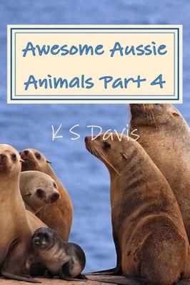 Awesome Aussie Animals - Part 4