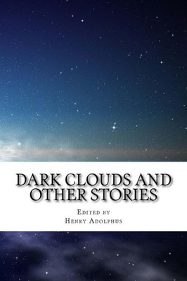 Dark Clouds and other stories: An Anthology of the Henreaders Prize for Fiction 2017