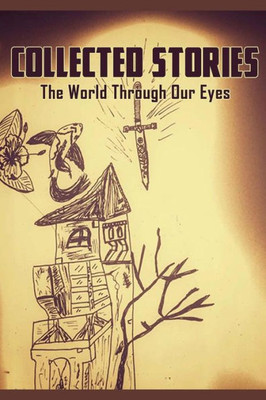 Collected Stories: The World Through Our Eyes