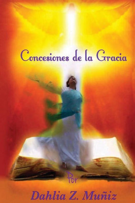 Concesiones de la Gracia (Spanish Edition)