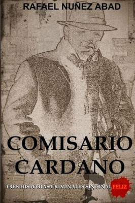 Comisario Cardano: Tres historias criminales sin final feliz (Spanish Edition)