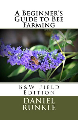 A Beginner's Guide to Bee Farming: B & W Field Edition