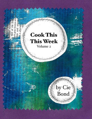 Cook This This Week: Volume 2