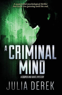 A Criminal Mind: A suspenseful psychological thriller that keeps you guessing until the end. (Cooper and White)
