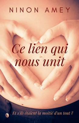 Ce lien qui nous unit (French Edition)