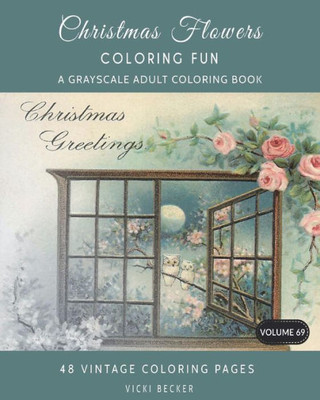 Christmas Flowers: A Grayscale Adult Coloring Book (Grayscale Coloring Books)