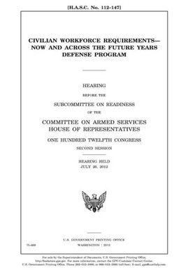 Civilian workforce requirements--now and across the Future Years Defense Program