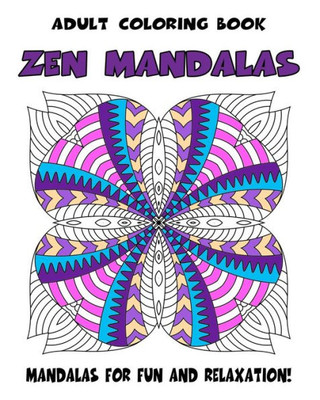 Adult Coloring Book Zen Mandalas: Relaxing Mandala Coloring Book for Grown-Ups (Adult Coloring Patterns)