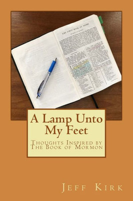 A Lamp Unto My Feet: Thoughts Inspired by The Book of Mormon