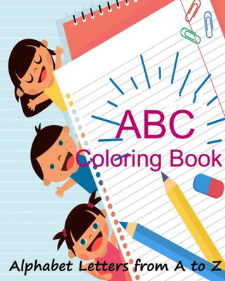 ABC Coloring Book/ Alphabet Letters from A to Z: : Letter Tracing Book for Preschoolers, Learning Activity Book for Preschool, Handwriting Workbook