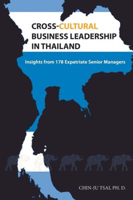 Cross-cultural business leadership in Thailand: Insights from 178 Expatriate Senior Managers