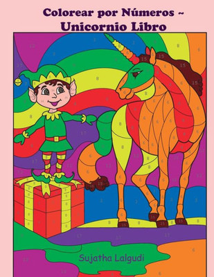 Colorear por Numeros ~ Unicornio Libro: Navidad, Unicornio Libro para colorear para niños y adultos, Libro para colorear unicornios, para colorear por número (Spanish Edition)