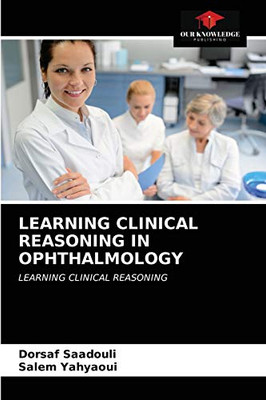 Learning Clinical Reasoning in Ophthalmology