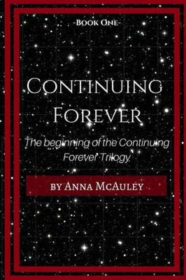 Continuing Forever: The beginning of the Continuing Forever Trilogy