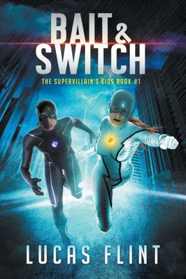Bait & Switch (The Supervillain's Kids)