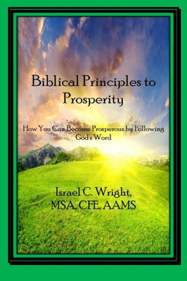 Biblical Principles to Prosperity: 15 Year Anniversary Edition