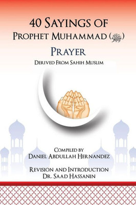 40 Sayings of Prophet Muhammad (Salah): Salah