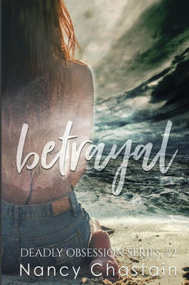 Betrayal (Deadly Obsession)