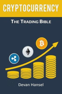 Cryptocurrency Trading: How to Make Money by Trading Bitcoin and other Cryptocurrency (Cryptocurrency and Blockchain)